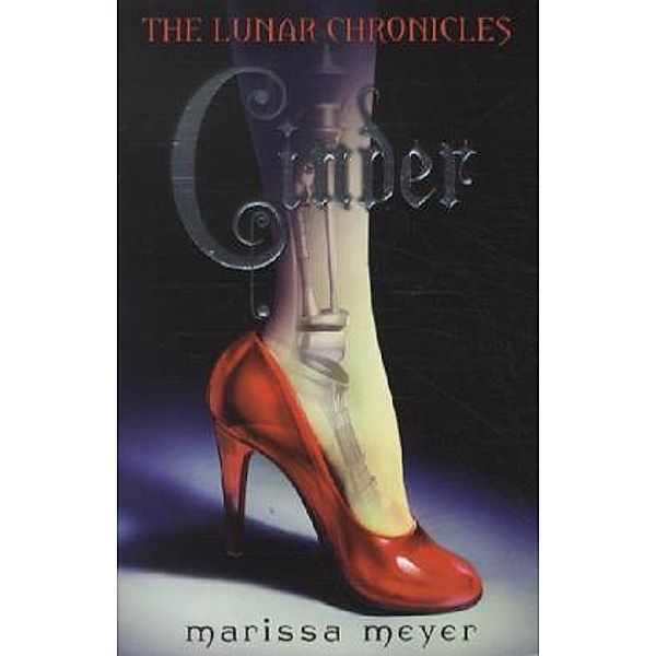 The Lunar Chronicles - Cinder, Marissa Meyer