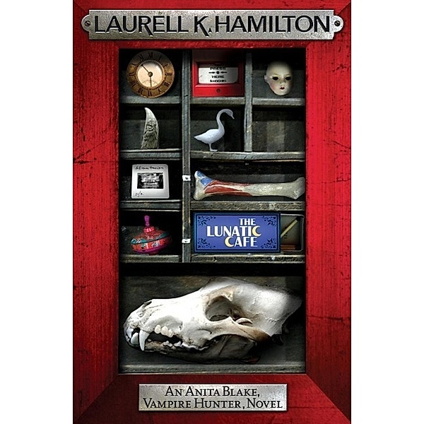 The Lunatic Cafe / Anita Blake, Vampire Hunter, Novels Bd.4, Laurell K. Hamilton