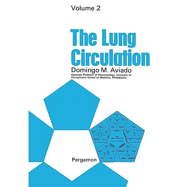 The Lung Circulation, Domingo M. Aviado