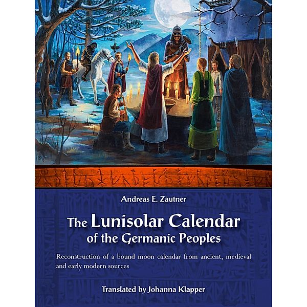 The Lunisolar Calendar of the Germanic Peoples, Andreas E. Zautner