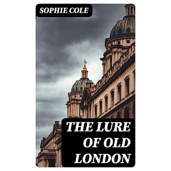 The Lure of Old London, Sophie Cole