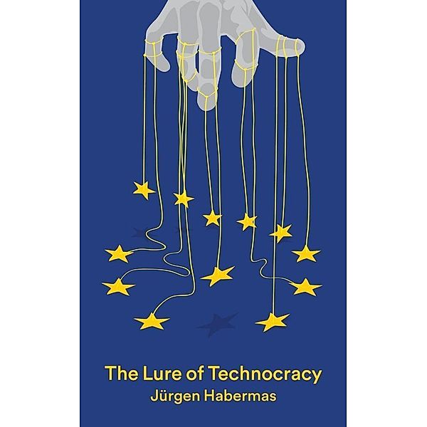 The Lure of Technocracy, Jürgen Habermas