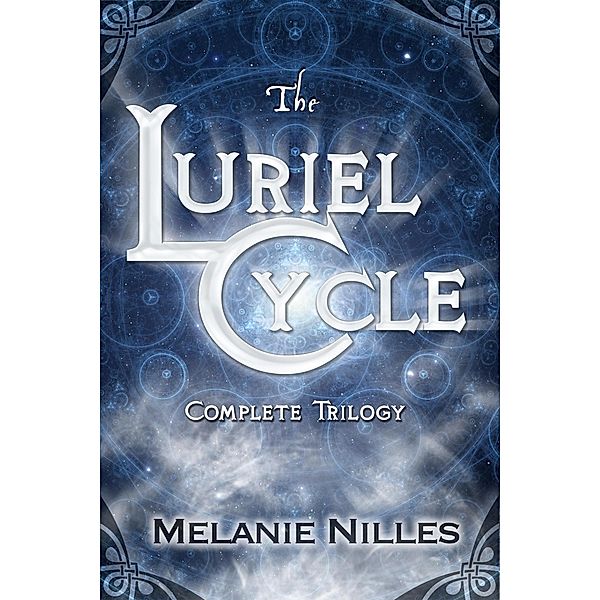 The Luriel Cycle: The Complete Trilogy, Melanie Nilles