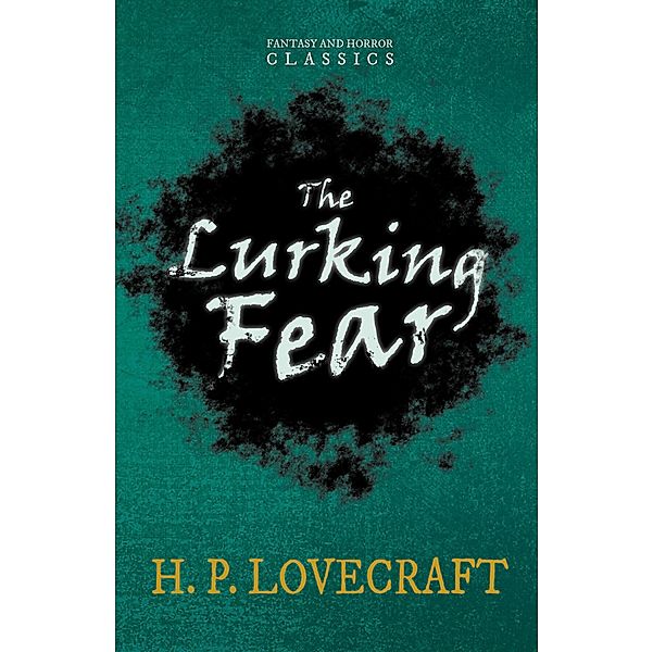 The Lurking Fear (Fantasy and Horror Classics) / Fantasy and Horror Classics, H. P. Lovecraft, George Henry Weiss