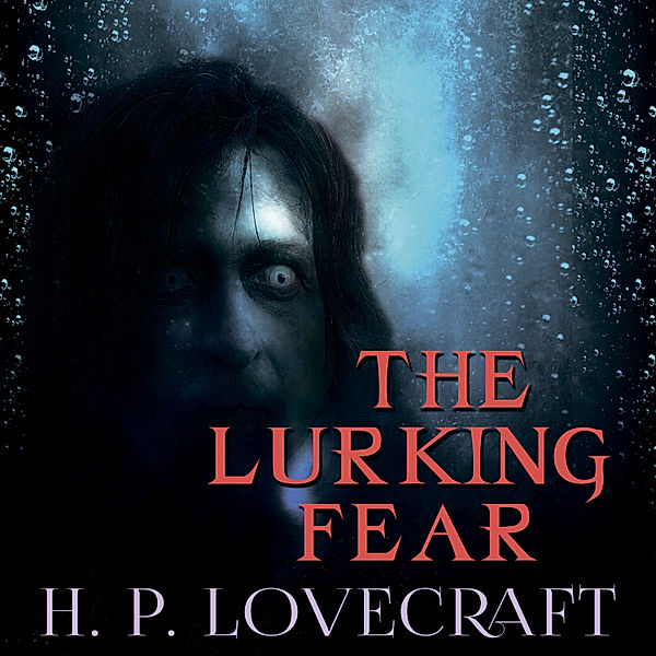 The Lurking Fear (Howard Phillips Lovecraft), Howard Phillips Lovecraft