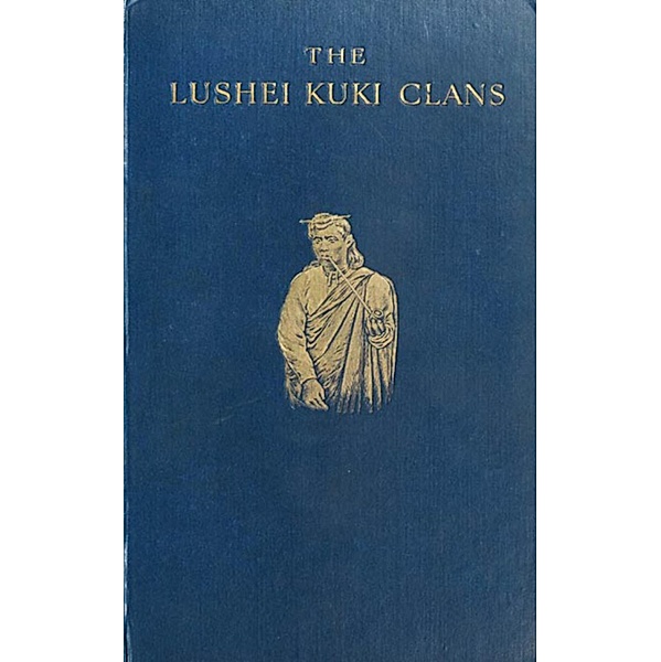 The Lushei Kuki Clans, John Shakespear