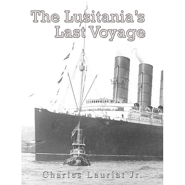The Lusitania's Last Voyage, Charles Lauriat Jr.