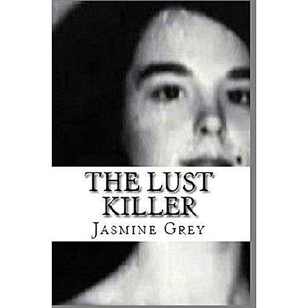 The Lust Killer, Jasmine Grey