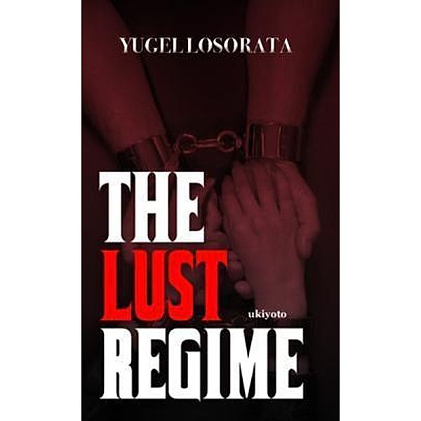 The Lust Regime, Yugel Losorata