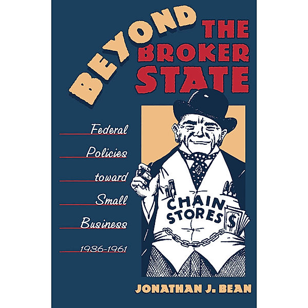 The Luther H. Hodges Jr. and Luther H. Hodges Sr. Series on Business, Entrepreneurship, and Public Policy: Beyond the Broker State, Jonathan J. Bean