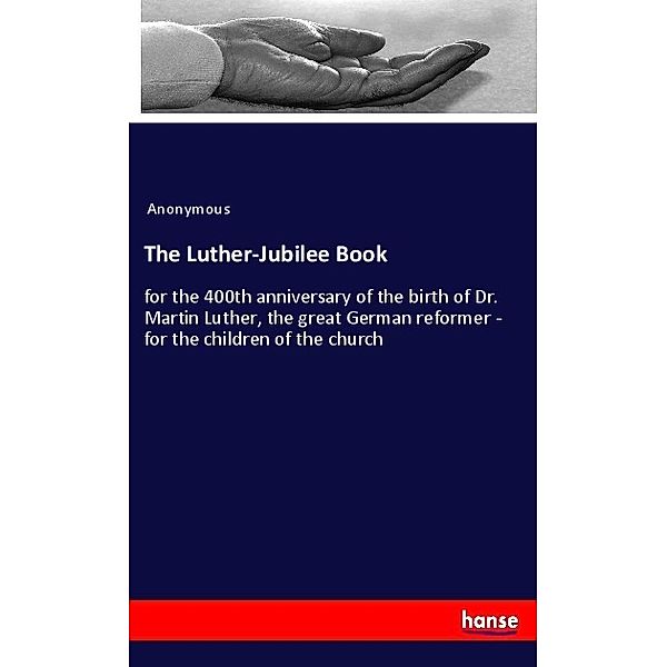 The Luther-Jubilee Book, Anonym