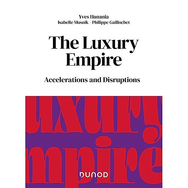 The Luxury Empire / Hors Collection, Yves Hanania, Isabelle Musnik, Philippe Gaillochet