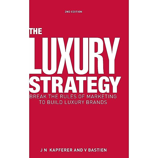 The Luxury Strategy, Jean-Noël Kapferer, Vincent Bastien