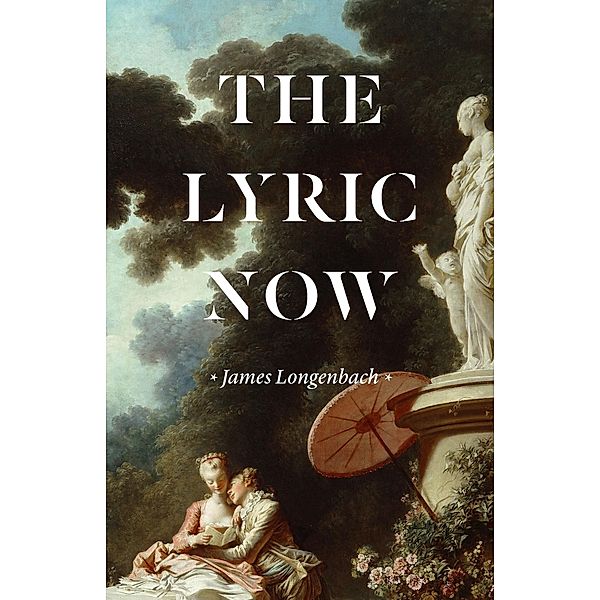 The Lyric Now, James Longenbach