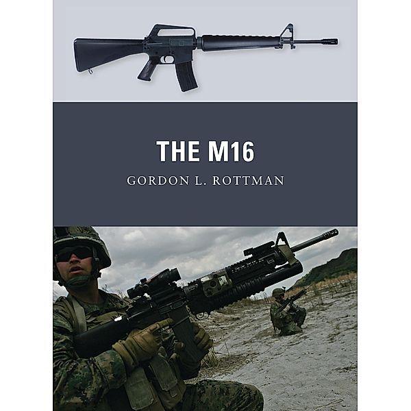 The M16, Gordon L. Rottman