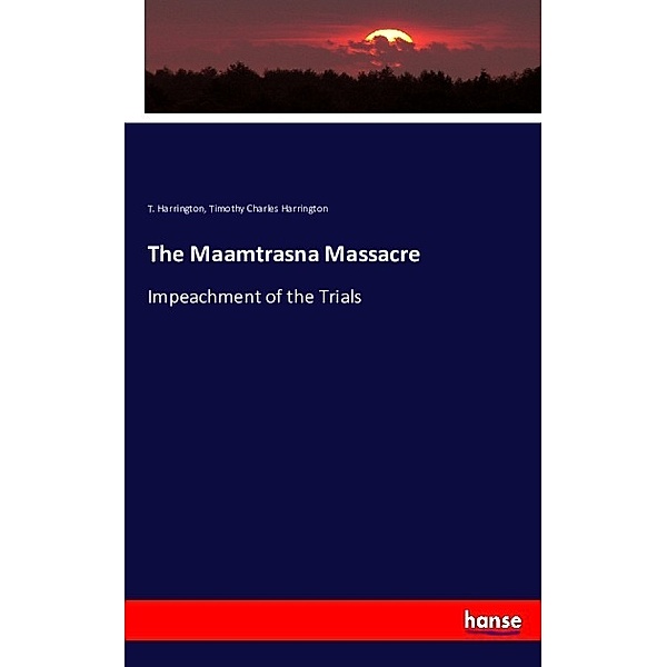 The Maamtrasna Massacre, T. Harrington, Timothy Charles Harrington