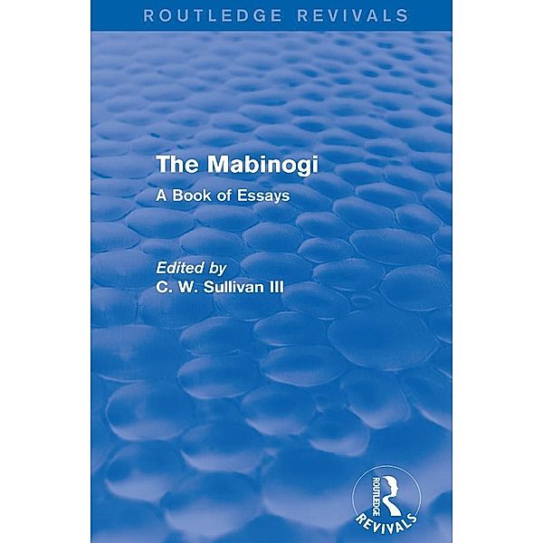 The Mabinogi (Routledge Revivals) / Routledge Revivals, C. W. Sullivan Iii