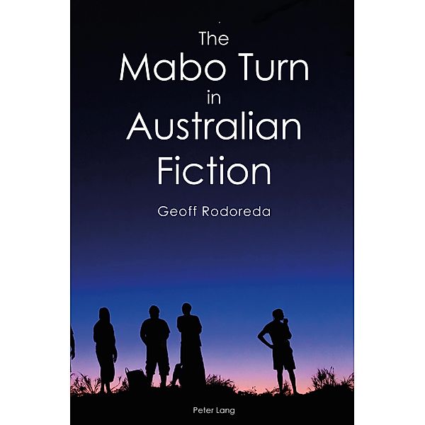 The Mabo Turn in Australian Fiction / Australian Studies: Interdisciplinary Perspectives Bd.1, Geoff Rodoreda