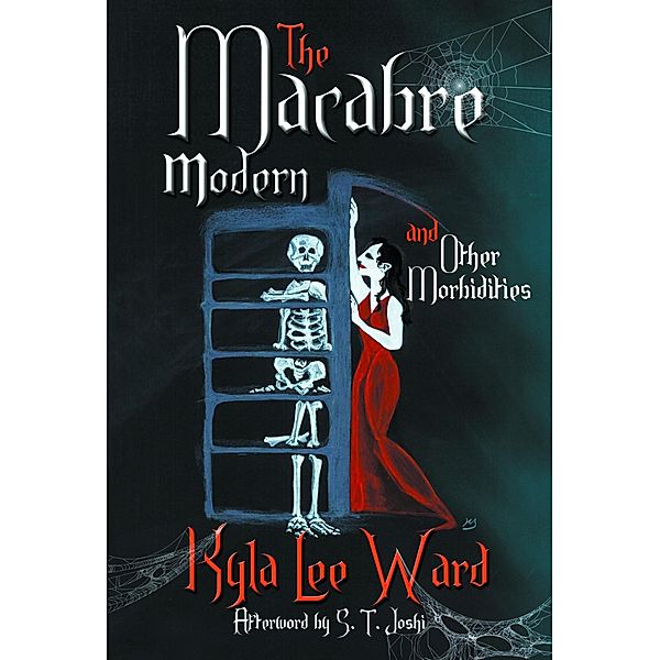 The Macabre Modern and Other Morbidities, Kyla Lee Ward