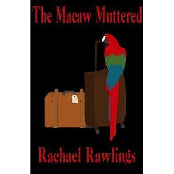 The Macaw Muttered / Hydra Publications, Rachael Rawlings