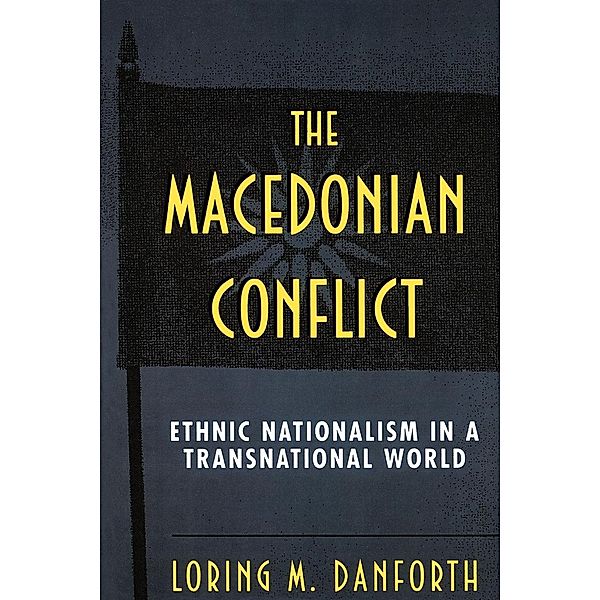 The Macedonian Conflict, Loring M. Danforth