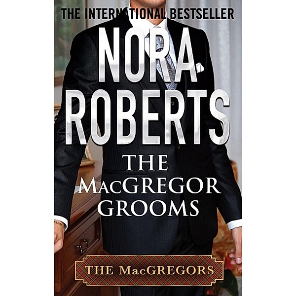 The MacGregor Grooms / MacGregors Series Bd.10, Nora Roberts