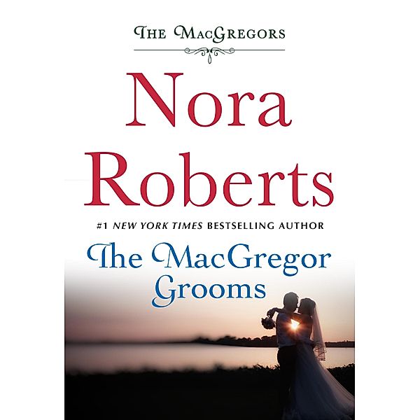 The MacGregor Grooms / The MacGregors Bd.9, Nora Roberts