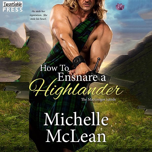 The MacGregor Lairds - 2 - How to Ensnare a Highlander, Michelle McLean