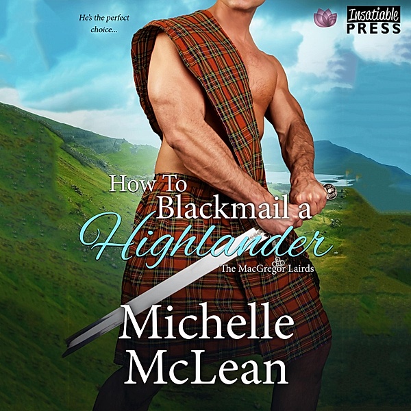 The MacGregor Lairds - 3 - How to Blackmail a Highlander, Michelle McLean