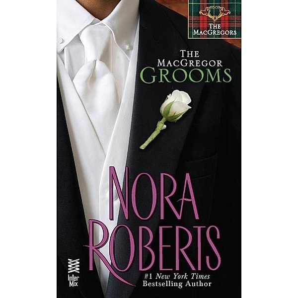 The MacGregors: 8 The MacGregor Grooms, Nora Roberts