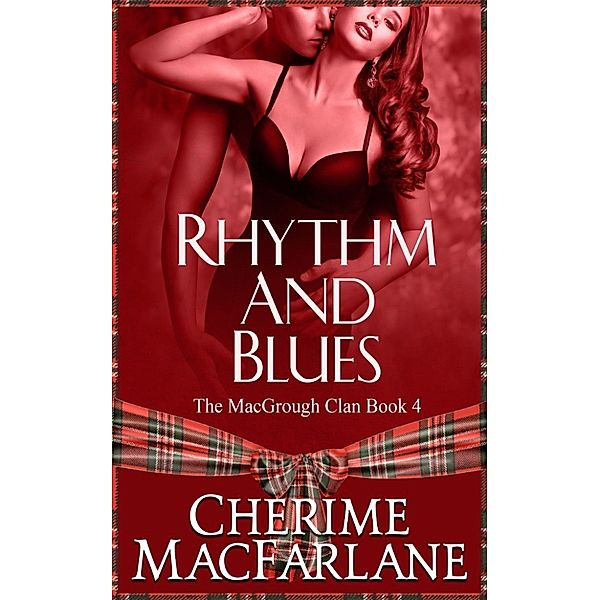 The MacGrough Clan: Rhythm And Blues, Cherime MacFarlane