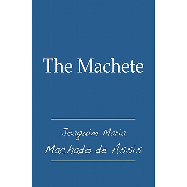 The Machete, Joaquim Maria Machado De Assis