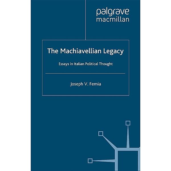 The Machiavellian Legacy, J. Femia