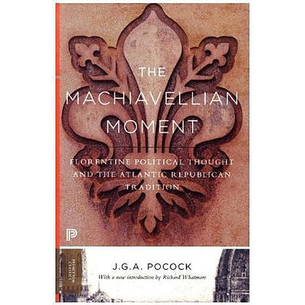 The Machiavellian Moment, J. G. A. Pocock