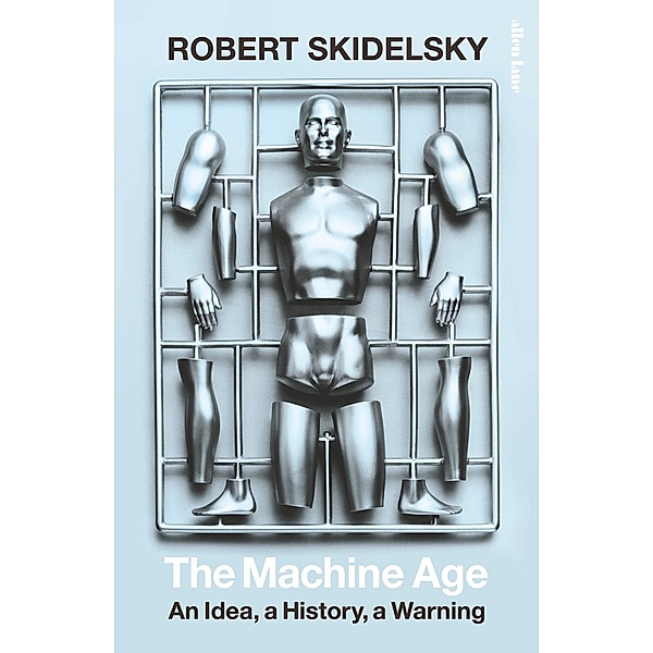 The Machine Age, Robert Skidelsky