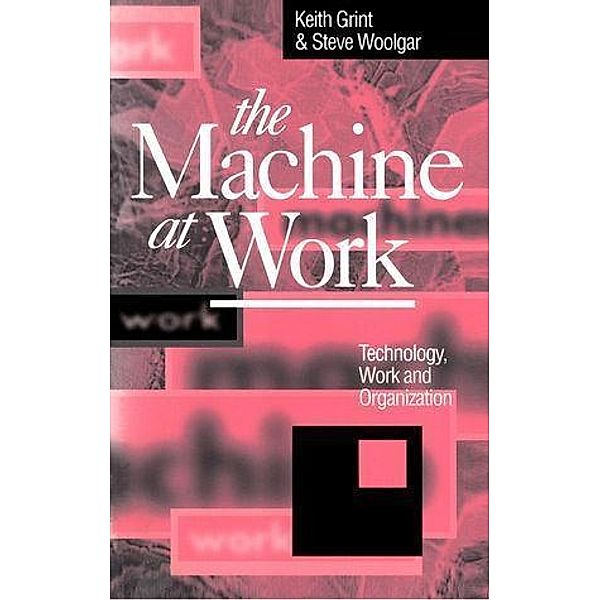The Machine at Work, Keith Grint, Steve Woolgar