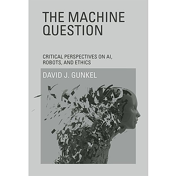 The Machine Question, David J. Gunkel