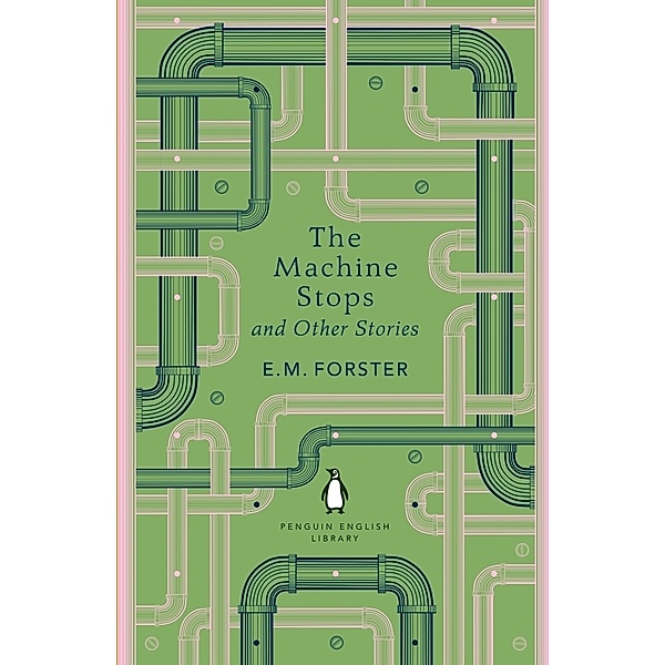 The Machine Stops and Other Stories, E. M. Forster