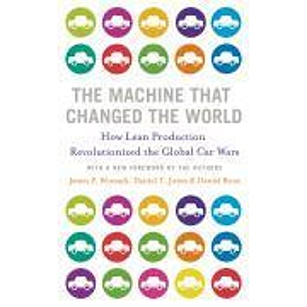 The Machine That Changed the World, James P. Womack, Daniel T. Jones, Daniel Roos
