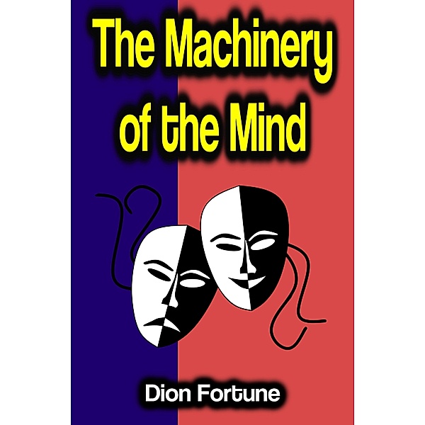 The Machinery of the Mind, Dion Fortune