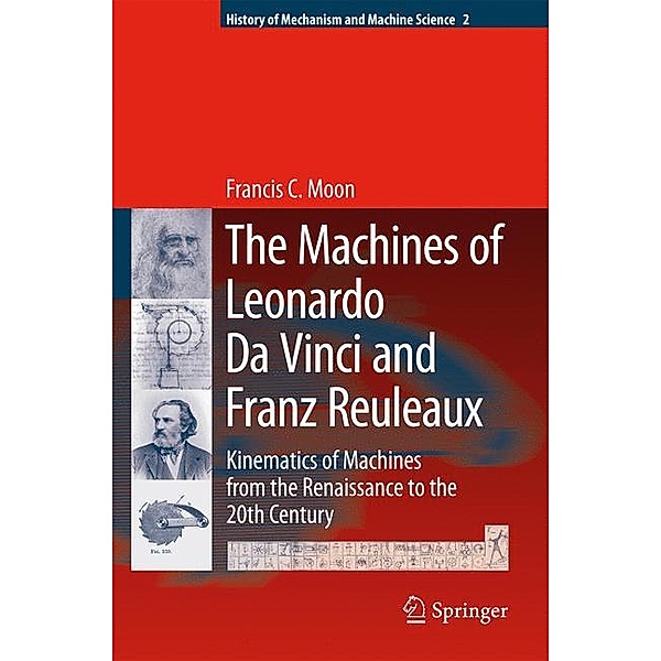 The Machines of Leonardo Da Vinci and Franz Reuleaux, Francis C. Moon