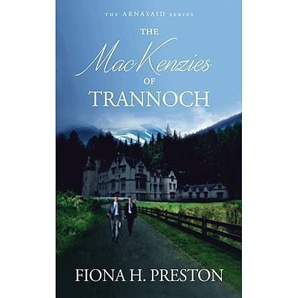 The MacKenzies of Trannoch / The Arnasaid Series Bd.2, Fiona H Preston