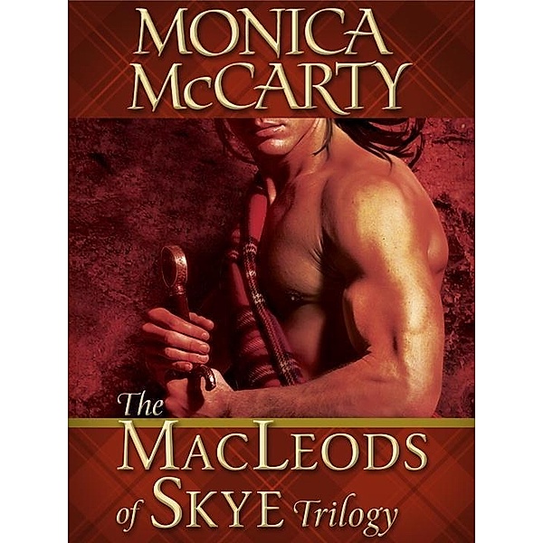The MacLeods of Skye Trilogy 3-Book Bundle / Macleods of Skye, Monica Mccarty