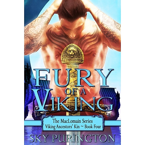The MacLomain Series: Viking Ancestors' Kin: Fury of a Viking (The MacLomain Series: Viking Ancestors' Kin, #4), Sky Purington