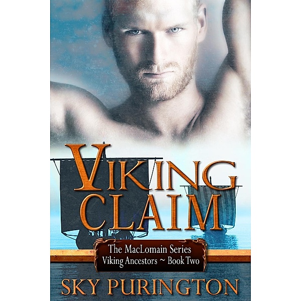 The MacLomain Series: Viking Ancestors: Viking Claim (The MacLomain Series: Viking Ancestors, #2), Sky Purington