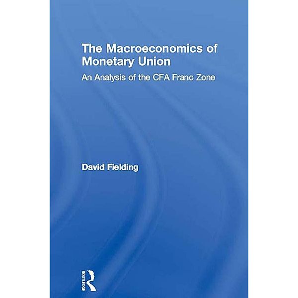 The Macroeconomics of Monetary Union, David Fielding