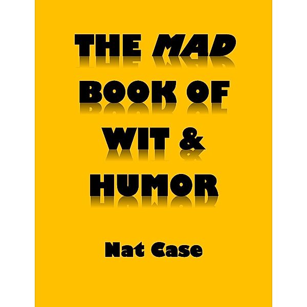 The Mad Book Of Wit & Humor, Nat Case