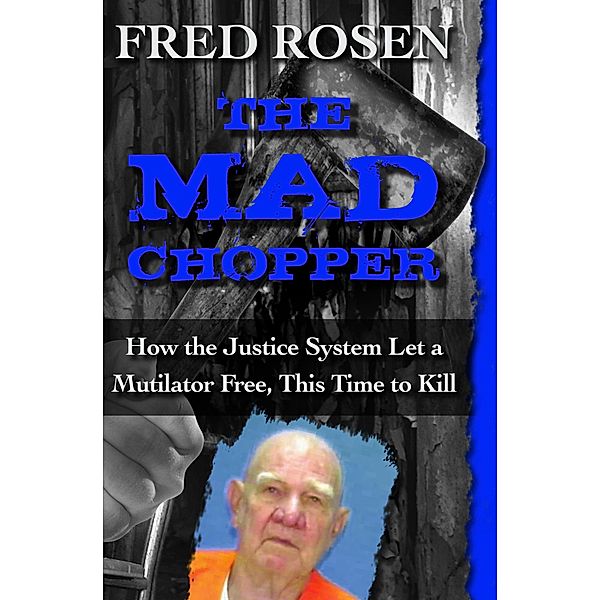 The Mad Chopper, Fred Rosen