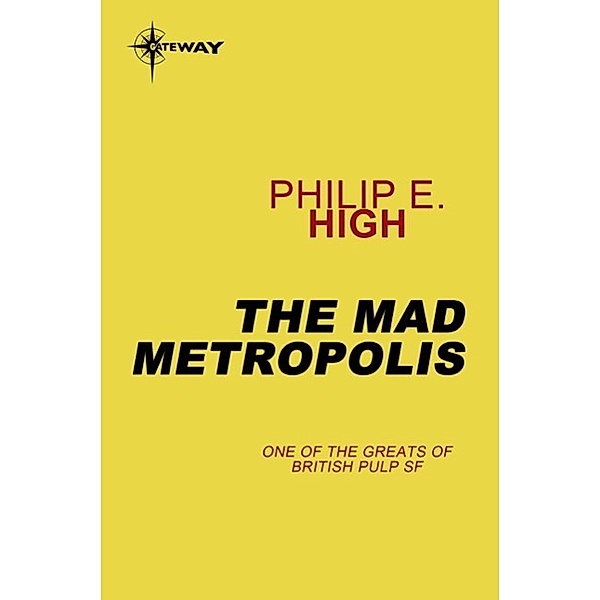 The Mad Metropolis, Philip E. High