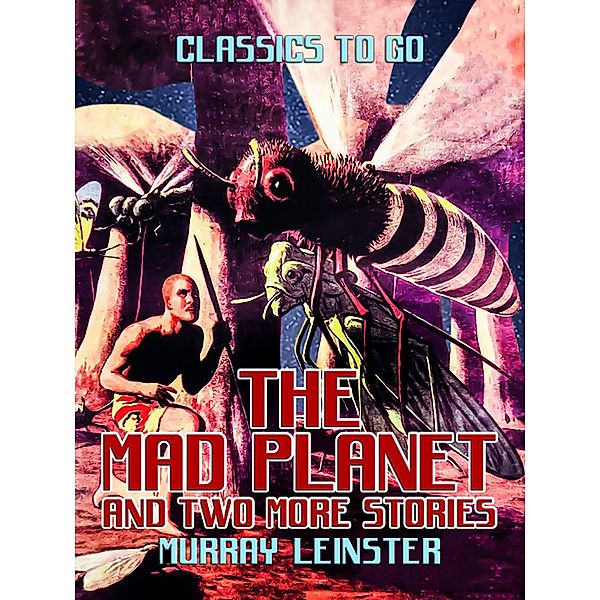 The Mad Planet and two more stories, Murray Leinster
